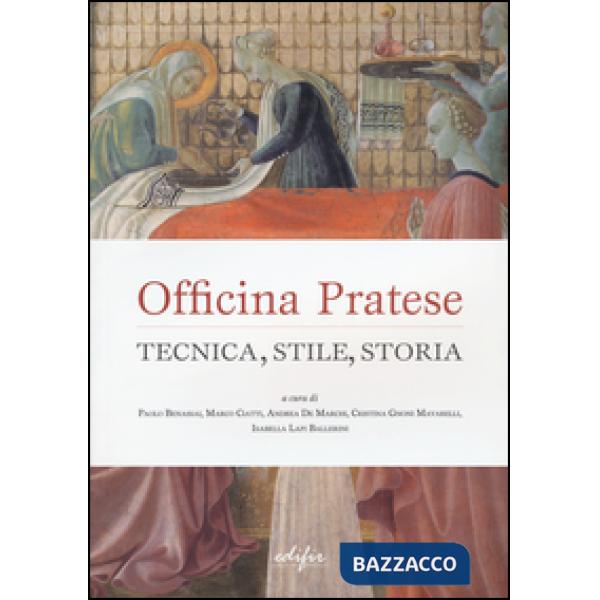 Officina pratese. Tecnica, stile e storia. Ediz. illustrata