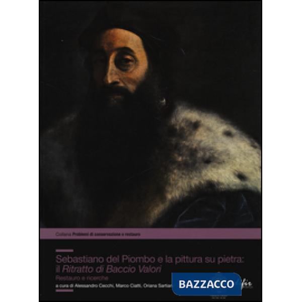 Sebastiano del Piombo e la pittura su pietra: il «Ritratto di Baccio Valori». Re