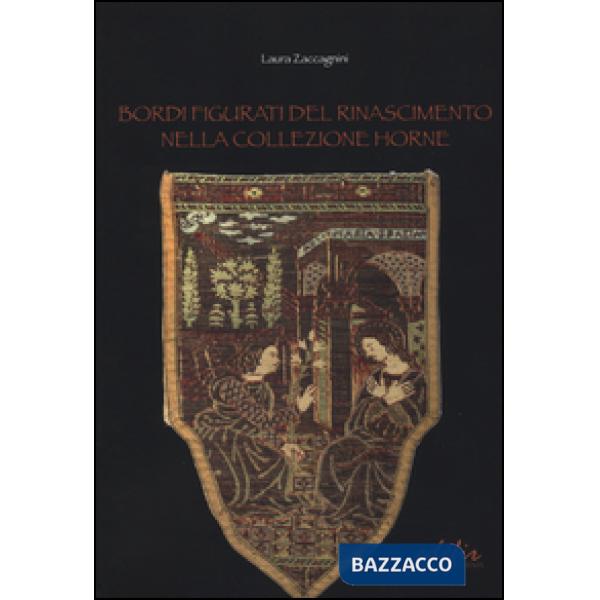 Bordi figurati del Rinascimento nella collezione Horne