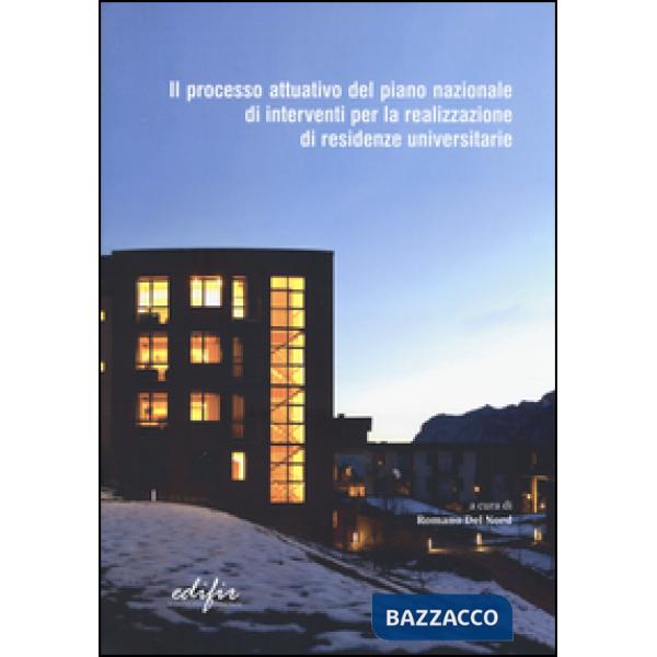 Processo attuativo del piano nazionale di interventi per la realizzazione di residenze universitarie (Il)