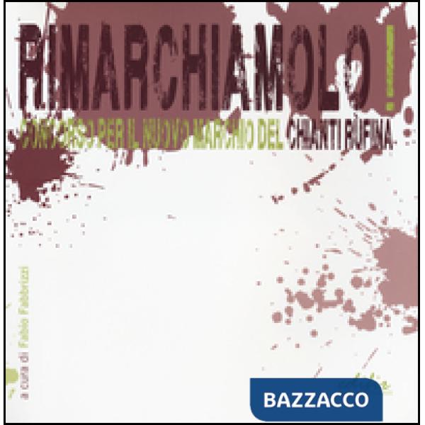 Rimarchiamolo! Concorso per il nuovo marchio del Chianti Rùfina