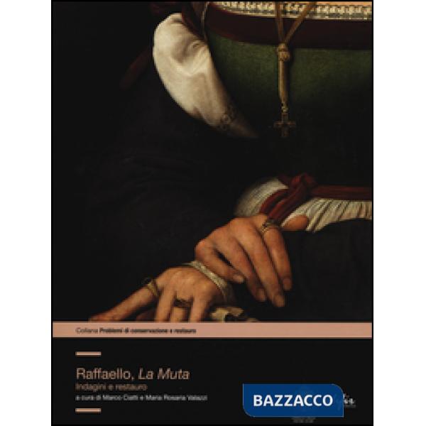 Raffaello, «la Muta». Indagini e restauro