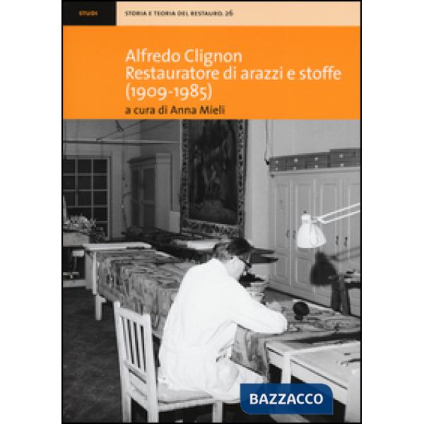 Alfredo Clignon restauratore di arazzi e stoffe (1909-1985)