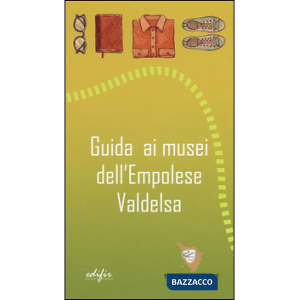 Guida ai musei dell'Empolese Valdelsa
