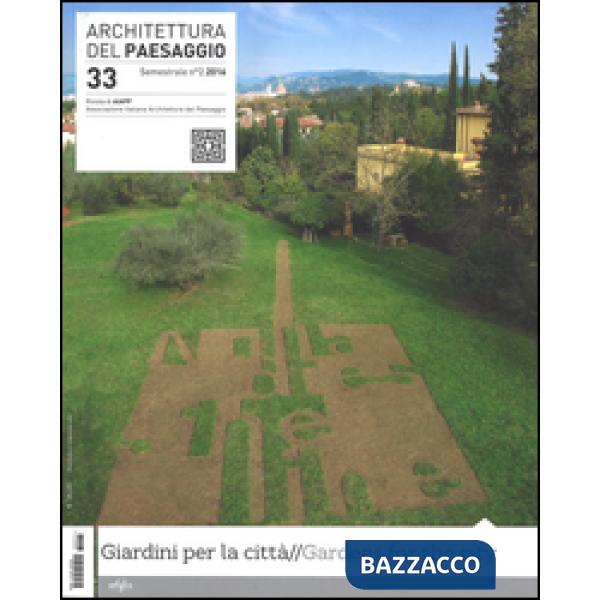 Architettura del paesaggio. Rivista semestrale dell'AIAPP Associazione Italiana di Architettura del Paesaggio. Ediz. multilingue
