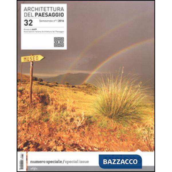Architettura del paesaggio. Rivista semestrale dell'AIAPP Associazione Italiana di Architettura del Paesaggio. Ediz. multilingue