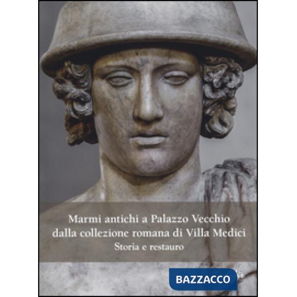 Marmi antichi in Palazzo Vecchio: le statue della collezione