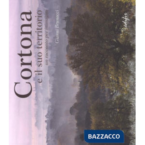 Cortona. Ediz. a colori