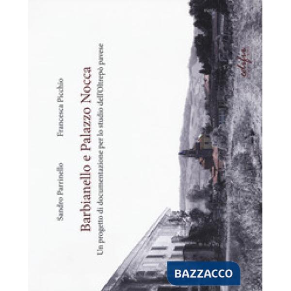 Barbianello e Palazzo Nocca. Un progetto di documentazione per lo studio dell'Ol