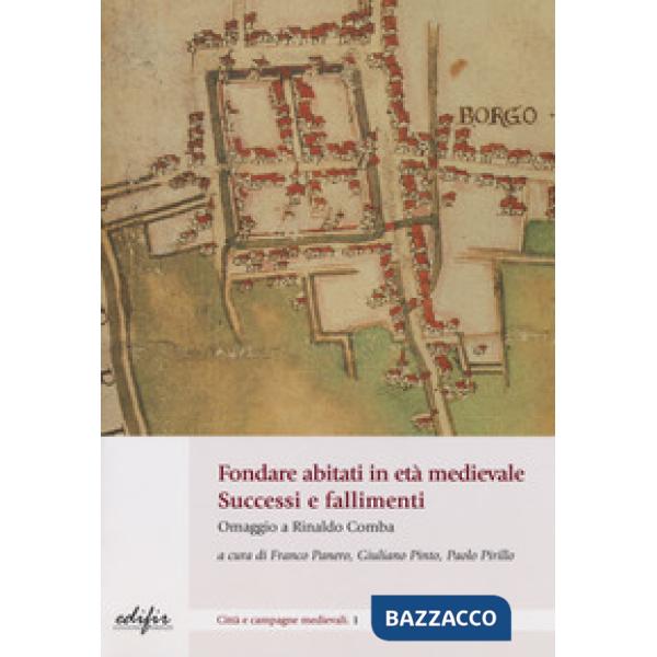 Fondare abitati in età medievale. Successo e fallimenti. Omaggio a Rinaldo Comba