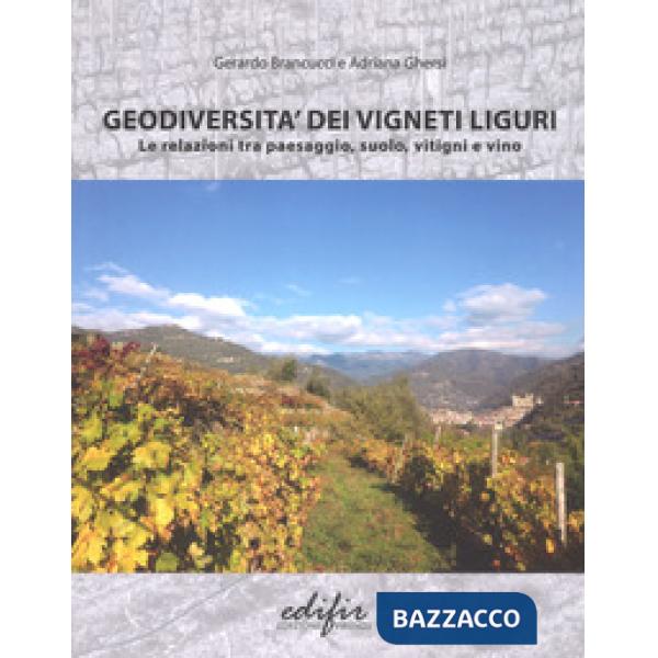 Geodiversità dei vigneti liguri. Le relazioni tra paesaggio, suolo, vitigni e vino