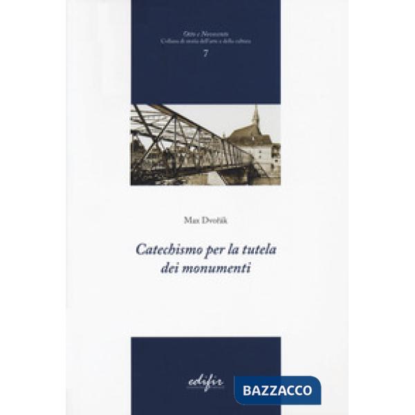 Catechismo per la tutela dei monumenti. Ediz. illustrata