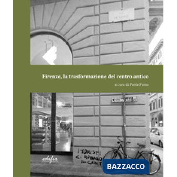 Firenze, la trasformazione del centro antico