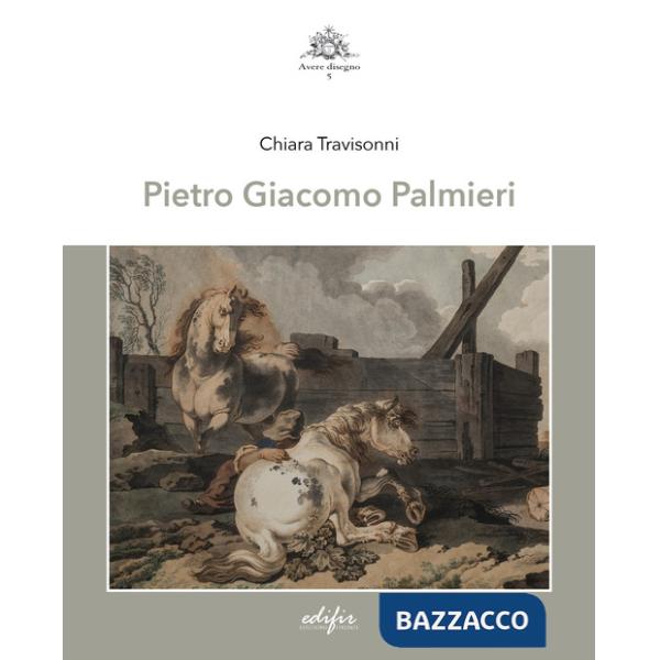 Pietro Giacomo Palmieri. Ediz. illustrata
