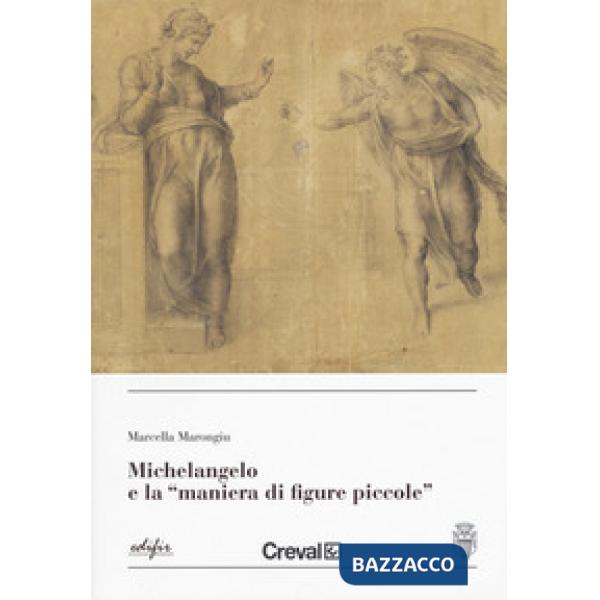 Michelangelo e la «maniera di figure piccole »