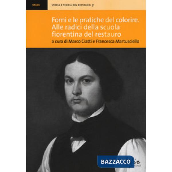 Forni e le pratiche del colorire. Alle radici della scuola fiorentina del restau