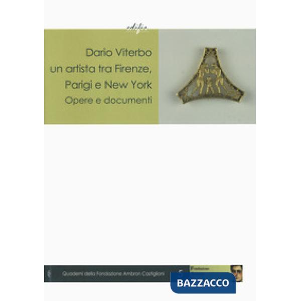 Dario Viterbo un'artista tra Firenze, Parigi e New York. Opere e documenti. Ediz. a colori