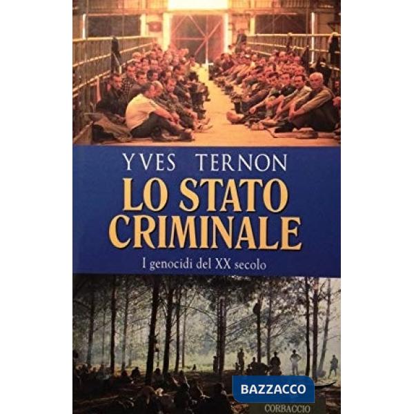 Stato criminale. I genocidi del XX secolo (Lo)