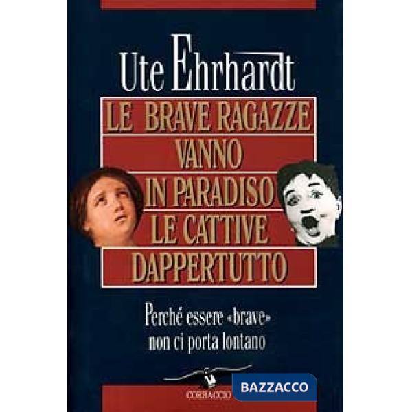 Brave ragazze vanno in paradiso e le cattive dappertutto (Le)