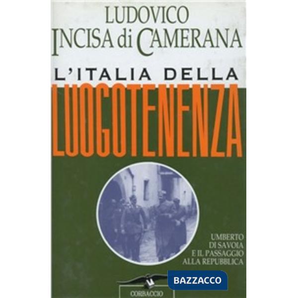 Italia della luogotenenza. Umberto di Savoia e il passaggio alla Repubblica (L')
