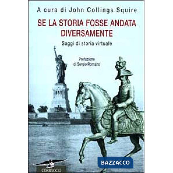 Se la storia fosse andata diversamente. Saggi di storia virtuale