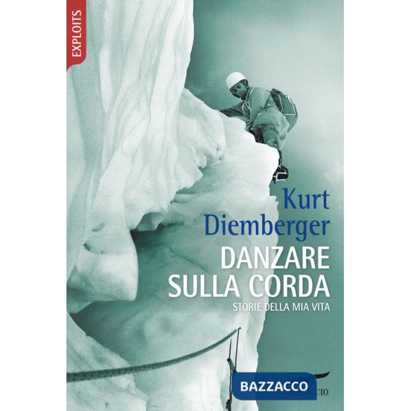 Danzare sulla corda. Storie della mia vita