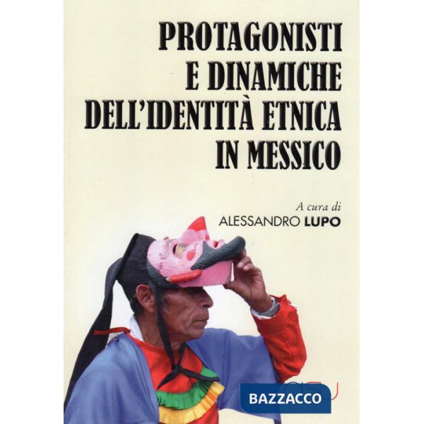 Protagonisti e dinaniche dell'identità etnica in Messico