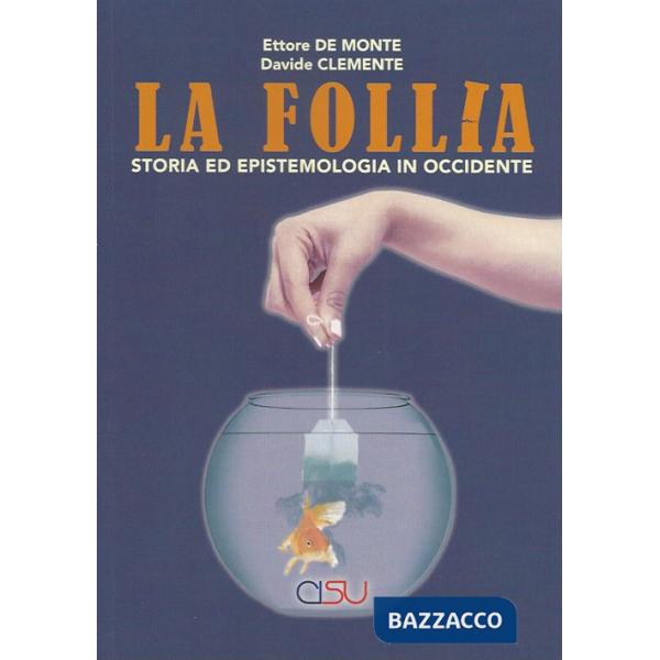 Follia. Storia ed epistemologia in Occidente (La)