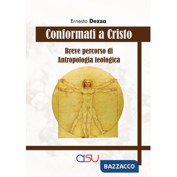 Conformati a Cristo. Breve corso di antropologia teologica