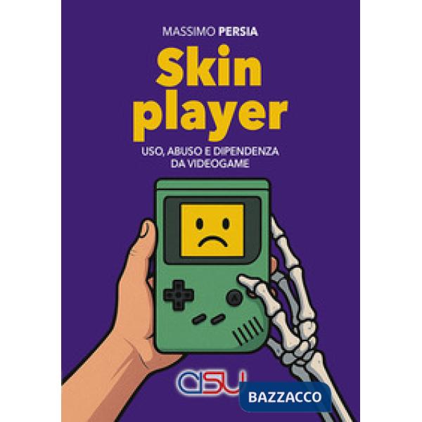 Skin player. Uso, abuso e dipendenza da videogame