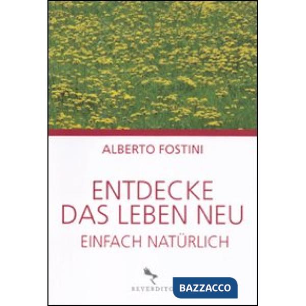 Entdecke das leben neu. Einfach natürlich