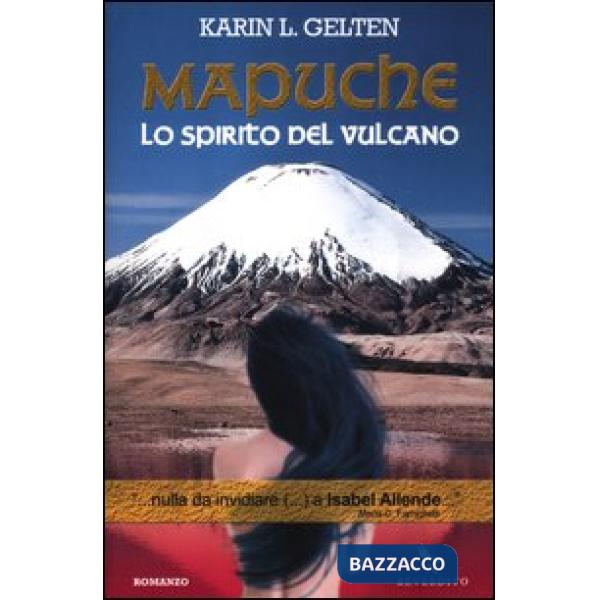 Mapuche. Lo spirito del vulcano