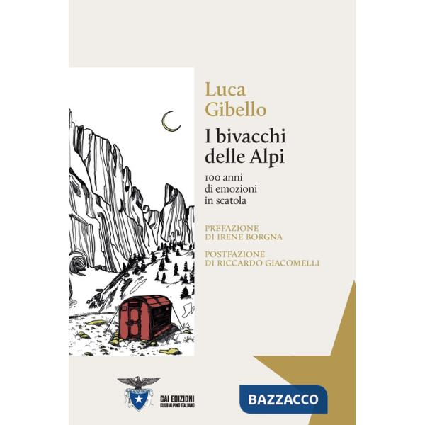 Bivacchi delle Alpi. 100 anni di emozioni in scatola (I)