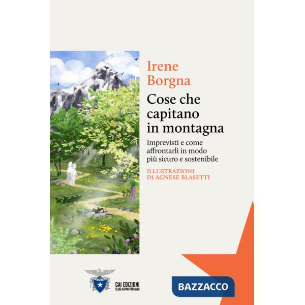 Cose che capitano in montagna. Imprevisti e come affrontarli in modo più sicuro e sostenibile