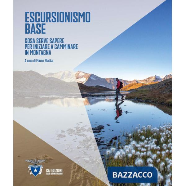 Escursionismo base. Cosa serve sapere per iniziare a camminare in montagna