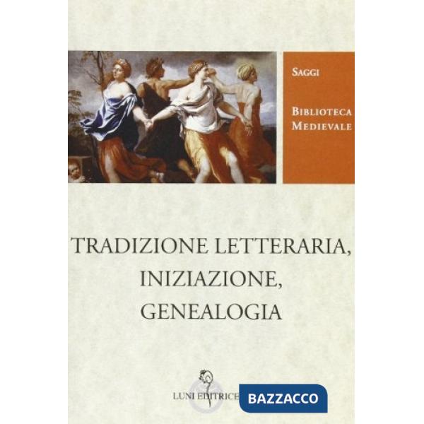 Tradizione letteraria, iniziazione, genealogia