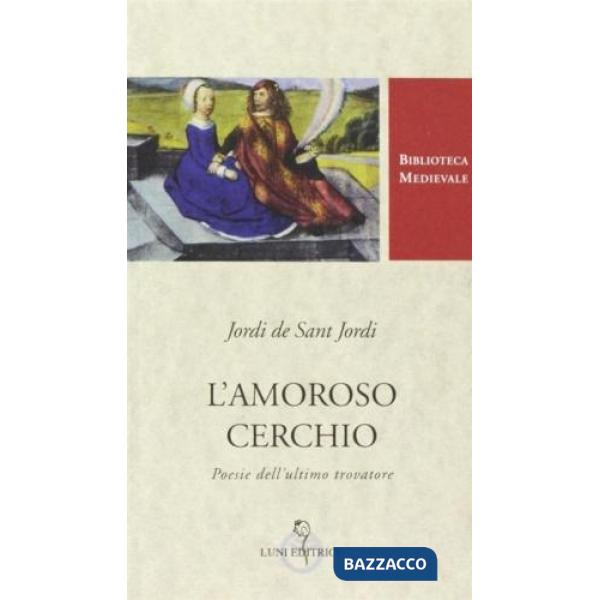 Amoroso cerchio. Ediz. critica (L')