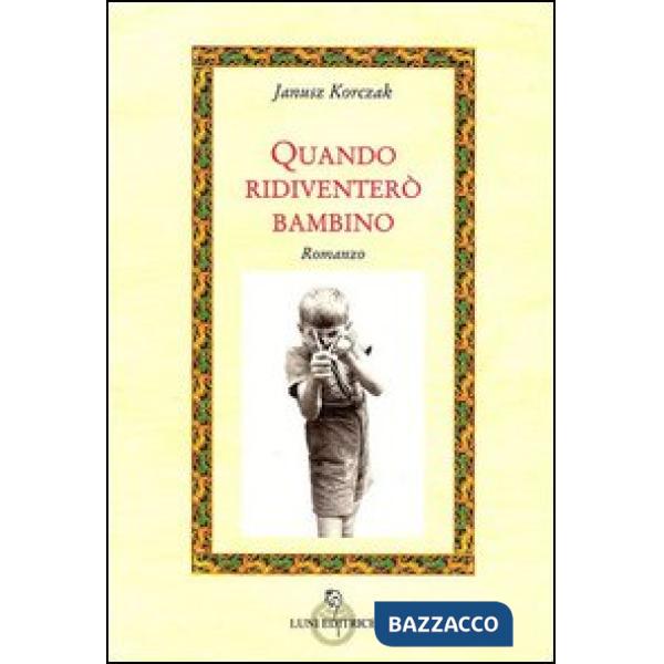Quando ridiventerò bambino