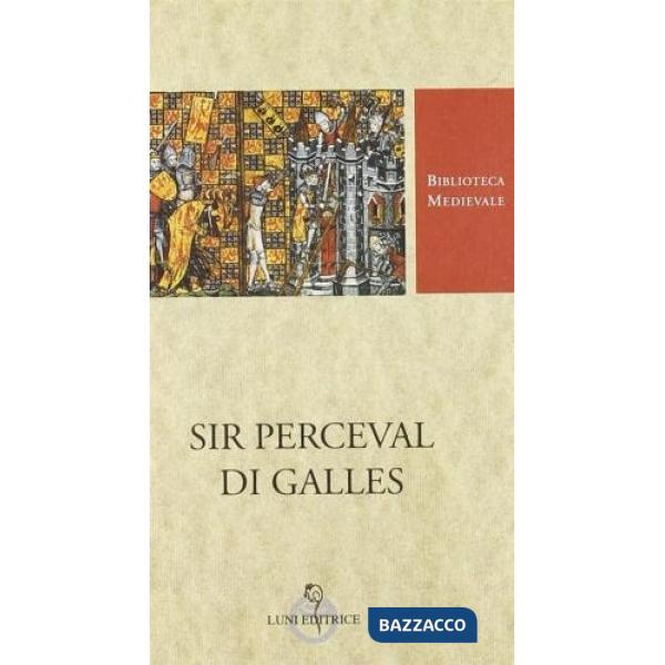 Sir Perceval di Galles. Testo inglese a fronte. Ediz. critica