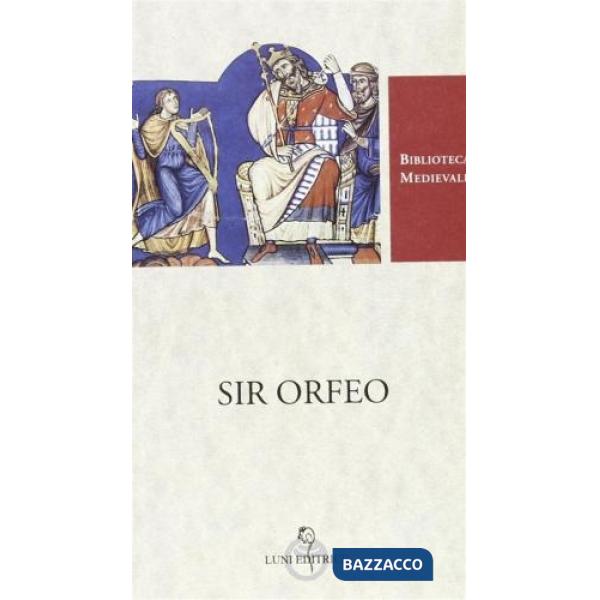 Sir Orfeo. Testo inglese a fronte. Ediz. critica