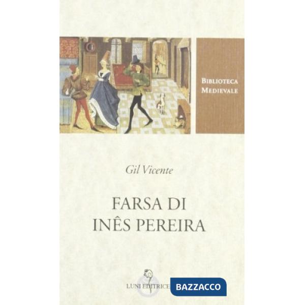 Farsa di Ines Pereira. Testo portoghese a fronte. Ediz. critica