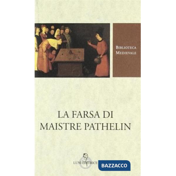Farsa di Maistre Pathelin. Testo francese a fronte (La)