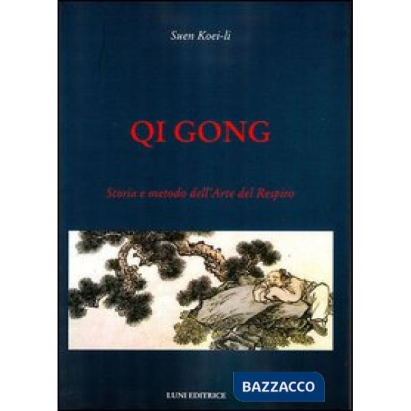 Qi gong. Storia e metodo dell'arte del respiro