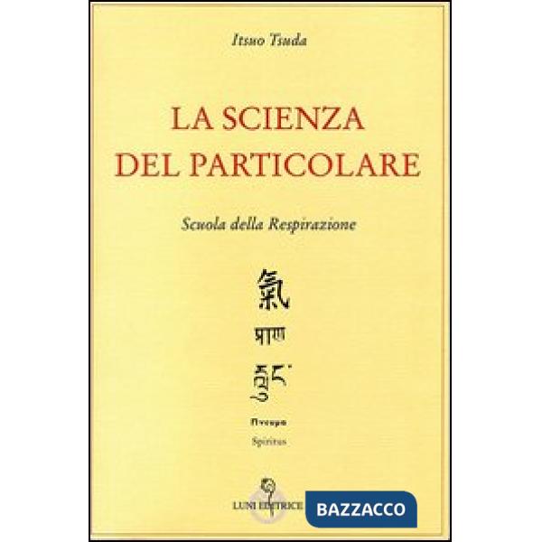Scienza del particolare (La)