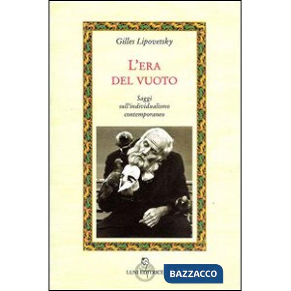 Era del vuoto. Saggi sull'individualismo contemporaneo (L')