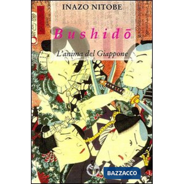 Bushido. L'anima del Giappone