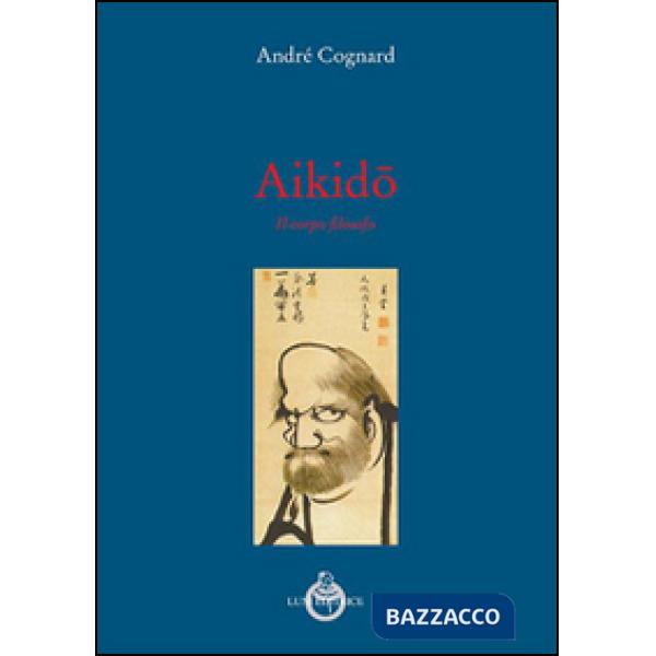Aikido. Il corpo filosofo