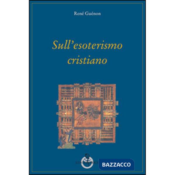 Sull'esoterismo cristiano