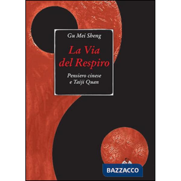 Via del respiro. Pensiero cinese e Taiji Quan (La)