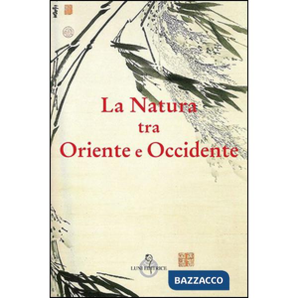 Natura tra Oriente e Occidente (La)